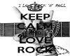 Keep calm and rock on